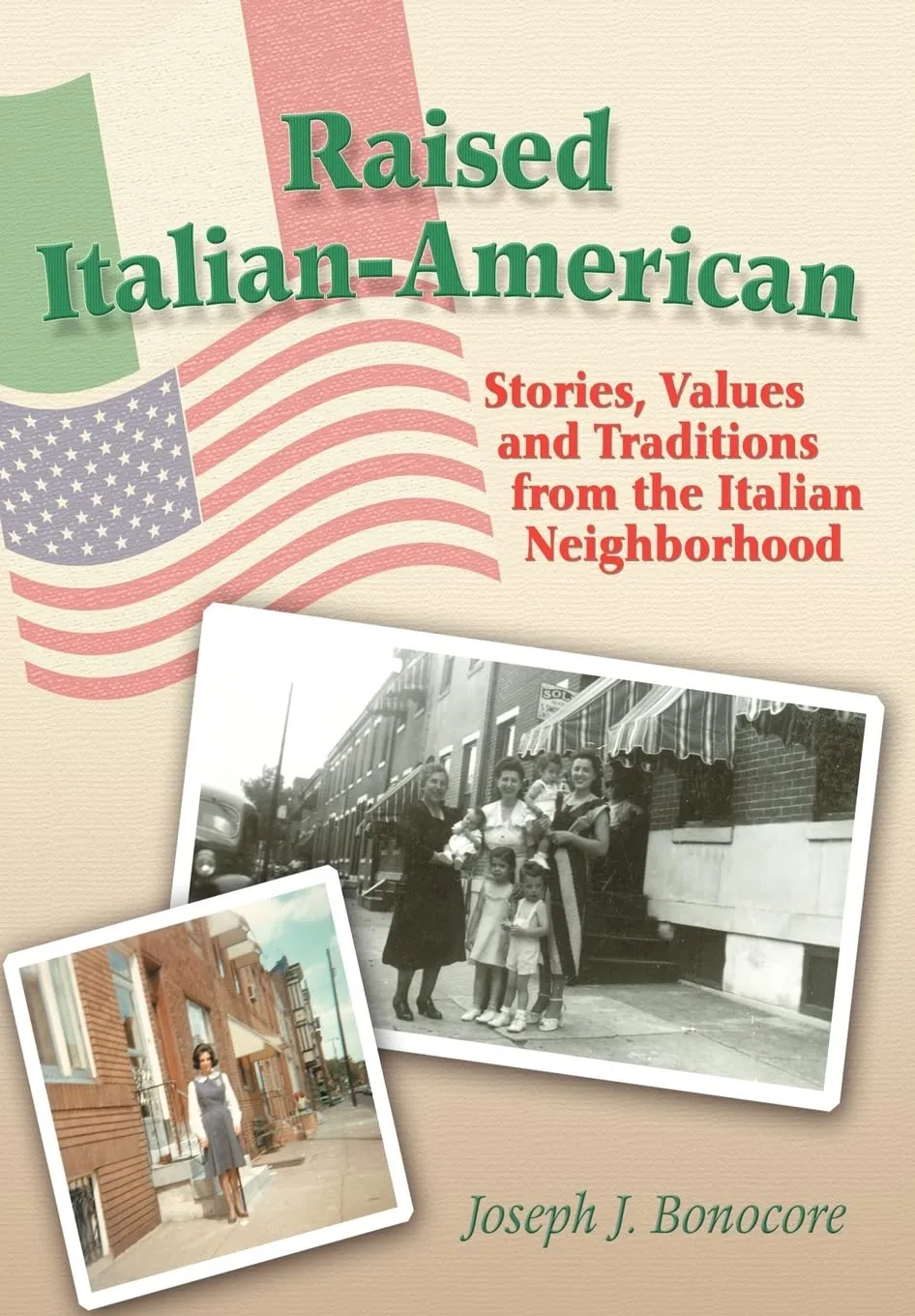 Cover of Raised Italian-American by Joseph J. Bonocore, with family photographs from a South Philadelphia row-home street
